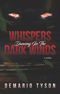 Whispers Dancing in the Dark Winds - Paperback