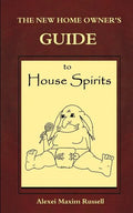 The New Homeowner's Guide to House Spirits - Paperback