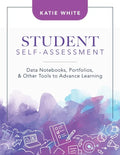 Student Self-Assessment: Data Notebooks, Portfolios, and Other Tools to Advance Learning - Paperback