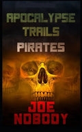Apocalypse Trails: Pirates - Paperback