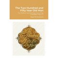 The Two Hundred and Fifty Year Old Man - Paperback