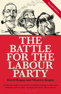 The Battle for the Labour Party: Second Edition - Paperback