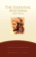 The Essential Avicenna (Ibn Sina): Edited with Introduction MICHAEL P. ARYA - Hardcover