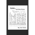Love and Other Prisons - Paperback