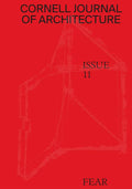Cornell Journal of Architecture 11: Fear - Paperback