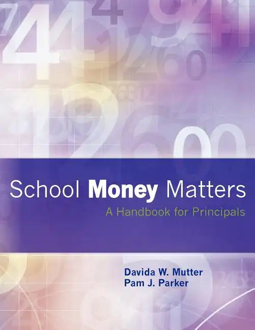 School Money Matters: A Handbook for Principals - Paperback