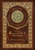 Memoirs of General W. T. Sherman (Royal Collector's Edition) (Case Laminate Hardcover with Jacket) - Hardcover