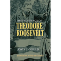 The Presidency of Theodore Roosevelt - Paperback