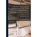 The Story of a Soul L'Histoire D'une Âme: The Autobiography of St. Thérèse of Lisieux: With Additional Writings and Sayings of St. Thérès - Paperback