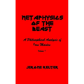 Metaphysics of the Beast: A Philosophical Analysis of Iron Maiden Volume I 1980-1984 - Paperback