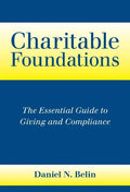 Charitable Foundations: The Essential Guide to Giving and Compliance - Hardcover