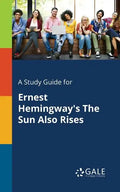 A Study Guide for Ernest Hemingway's The Sun Also Rises - Paperback