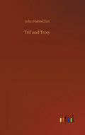 Trif and Trixy - Hardcover