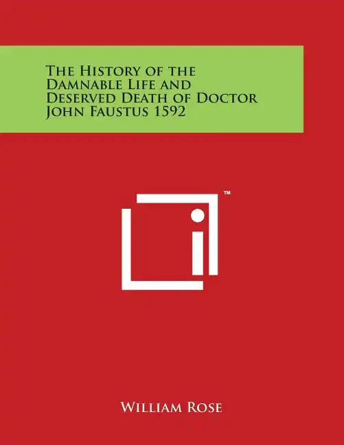The History of the Damnable Life and Deserved Death of Doctor John Faustus 1592 - Paperback