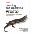 Learning and Operating Presto: Fast, Reliable SQL for Data Analytics and Lakehouses - Paperback