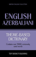 Theme-based dictionary British English-Azerbaijani - 9000 words - Paperback