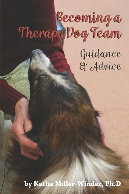 Becoming a Therapy Dog Team: Guidance and Advice - Paperback