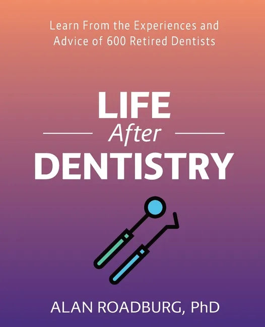 Life After Dentistry - Paperback