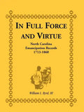In Full Force and Virtue: North Carolina Emancipation Records, 1713-1860 - Paperback