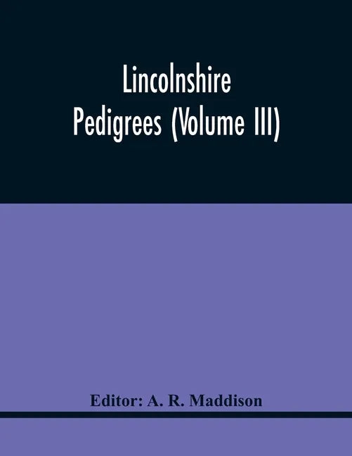 Lincolnshire Pedigrees (Volume Iii) - Paperback
