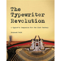The Typewriter Revolution: A Typist's Companion for the 21st Century - Paperback