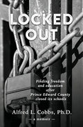 Locked Out: Finding freedom and education after Prince Edward County closed its schools - Paperback