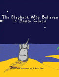 The Elephant Who Believes in Santa Claus - Hardcover
