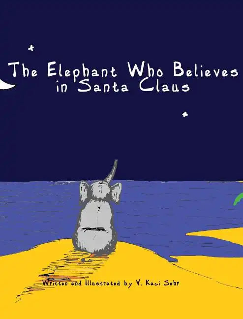 The Elephant Who Believes in Santa Claus - Hardcover