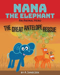 Nana the Elephant: The Great Antelope Rescue - Paperback