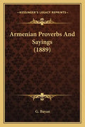 Armenian Proverbs And Sayings (1889) - Paperback