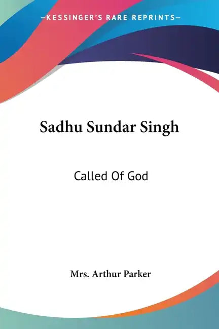 Sadhu Sundar Singh: Called Of God - Paperback