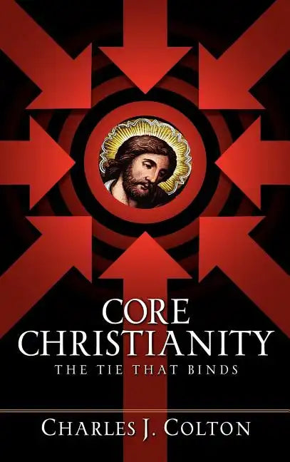 Core Christianity - Hardcover