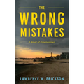 The Wrong Mistakes: A Novel of Provincetown - Paperback