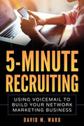 5-Minute Recruiting: Using Voicemail to Build Your Network Marketing Business - Paperback
