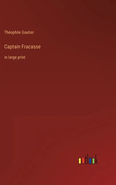 Captain Fracasse: in large print - Hardcover