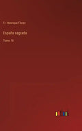 España sagrada: Tomo 16 - Hardcover