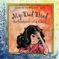 My Dad Died: Reflections of a child - Paperback