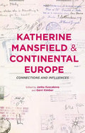 Katherine Mansfield and Continental Europe: Connections and Influences - Hardcover