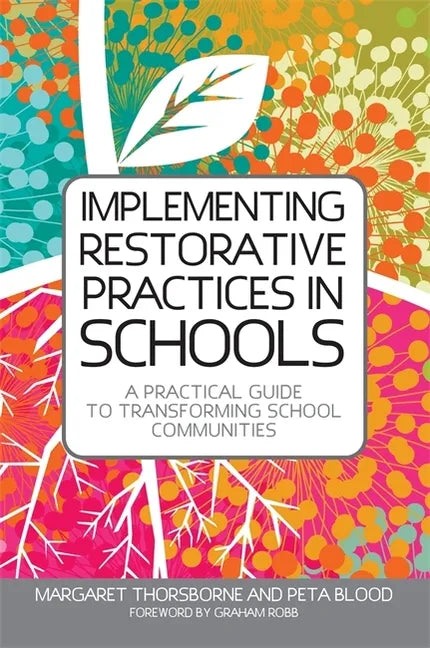 Implementing Restorative Practices in Schools: A Practical Guide to Transforming School Communities - Paperback
