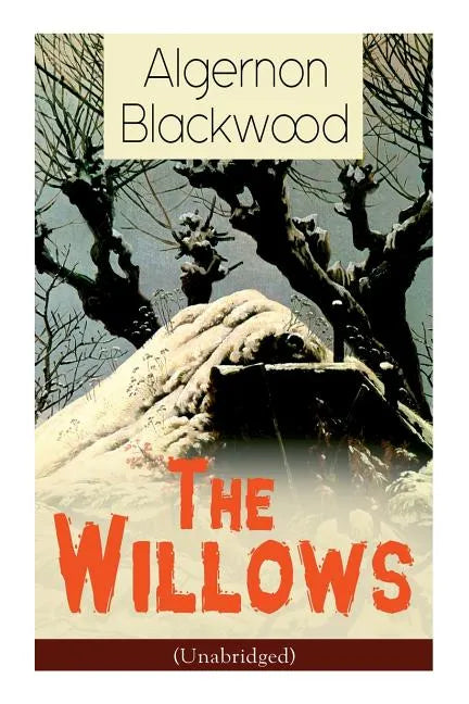 The Willows (Unabridged): Horror Classic - Paperback