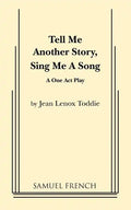 Tell Me Another Story, Sing Me a Song - Paperback