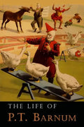 The Life of P. T. Barnum: Written by Himself - Paperback
