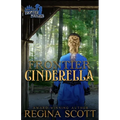 Frontier Cinderella: A Sweet, Clean Western Romance - Paperback