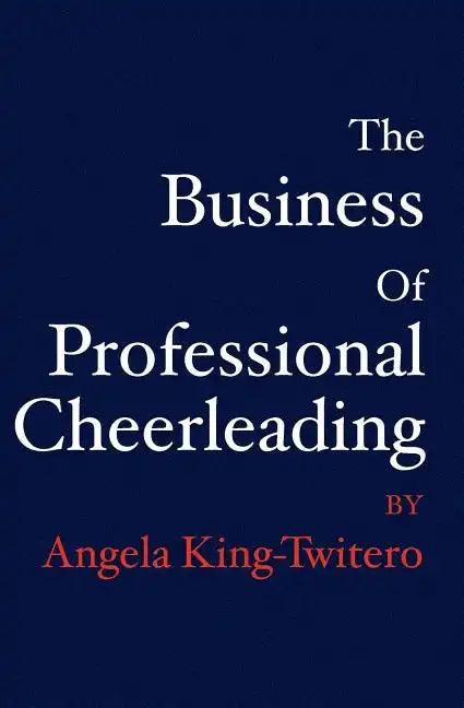 The Business of Professional Cheerleading - Paperback