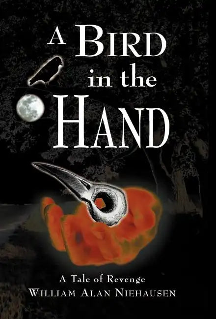 A Bird in the Hand: A Tale of Revenge - Hardcover