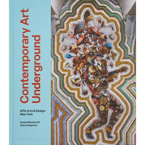 Contemporary Art Underground: Mta Arts & Design New York - Hardcover
