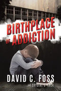 Birthplace of Addiction - Paperback