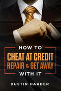How To Cheat At Credit Repair & Get Away With It - Paperback