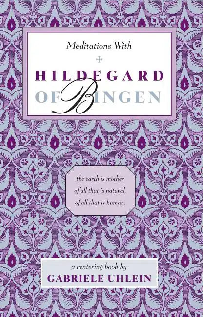 Meditations with Hildegard of Bingen - Paperback