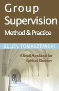 Group Supervision Method and Practice: A Small Handbook for Spiritual Directors - Paperback